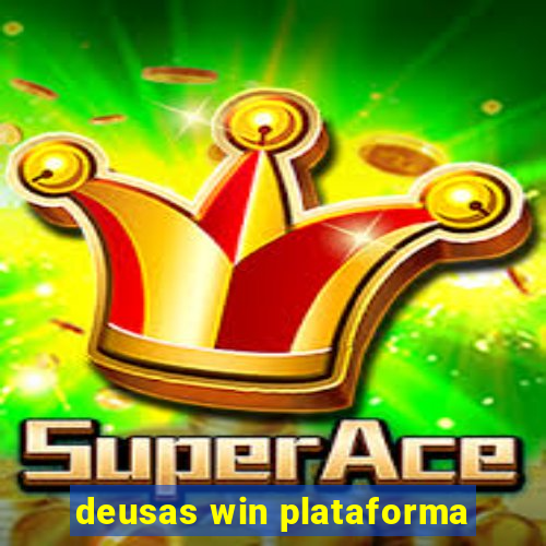 deusas win plataforma